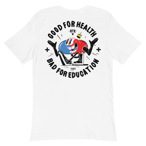 GOOD FOR HEALTH, BAD FOR EDUCATION
